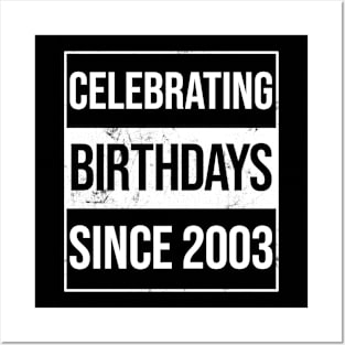 Celebrating Birthdays Since 2003 Posters and Art